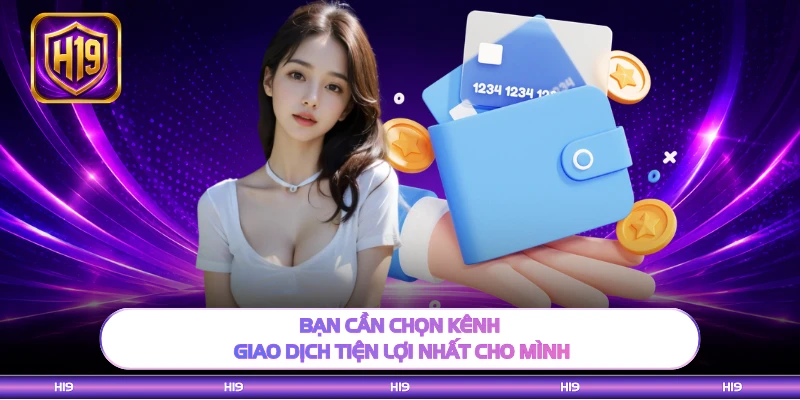 Bạn cần chọn kênh giao dịch tiện lợi nhất cho mình