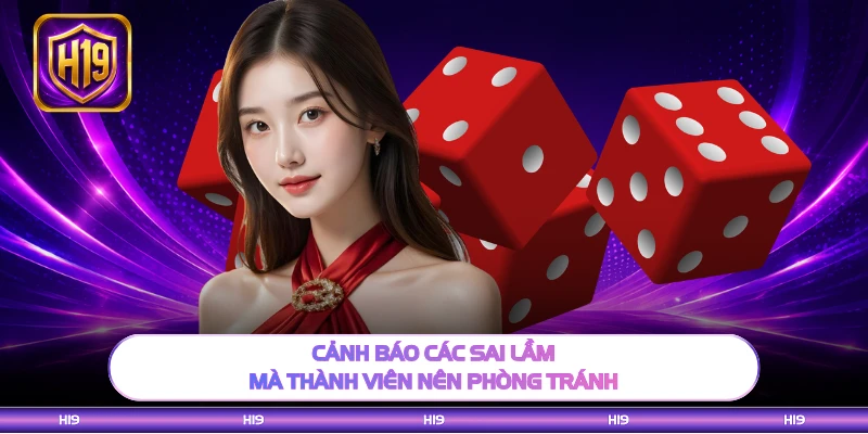 Cảnh báo các sai lầm mà thành viên nên phòng tránh