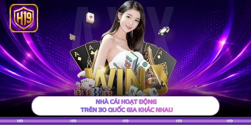 Nhà cái hoạt động trên 30 quốc gia khác nhau