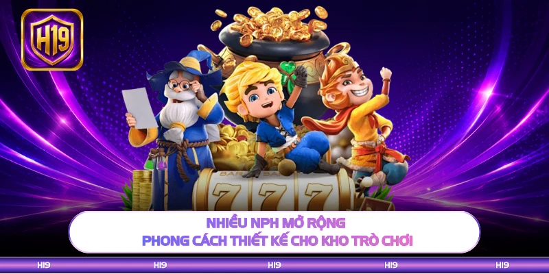 Nhiều NPH mở rộng phong cách thiết kế cho kho trò chơi