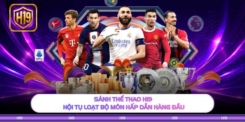 Sảnh thể thao H19 hội tụ loạt bộ môn hấp dẫn hàng đầu
