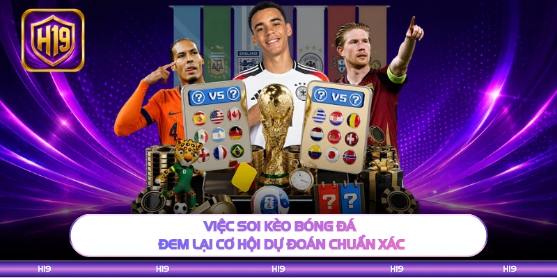 Việc soi kèo giúp bạn không mất công tổng hợp thông tin