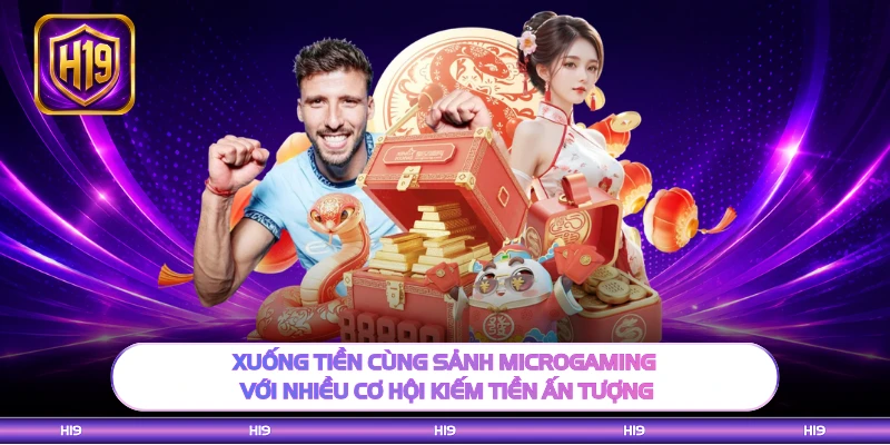 Xuống tiền cùng sảnh Microgaming với nhiều cơ hội kiếm tiền ấn tượng